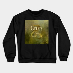 GREEN will heal our broken hearts. Shadowhunter Children's Rhyme Crewneck Sweatshirt